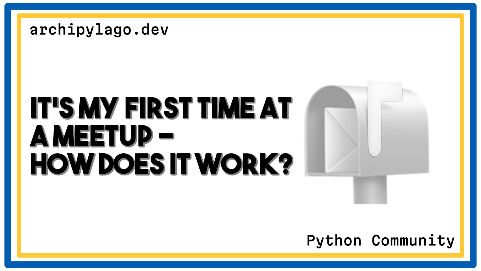 It's my first time at a meetup - how does it work? - archipylago